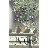 Illusions & Reality (Historical, Romance, Satire, Comedy, Short Story Collection) ~ J. W. Coffey