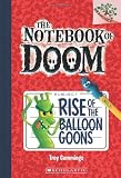 Rise of the Balloon Goons: A Branches Book (The Notebook of Doom #1)