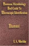 Protozoa Microbiology and Guide to Microscopic Identification: An Introduction to the Study of the Protozoa