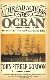 A Thread Across the Ocean: The Heroic Story of the Trans Atlantic Cable