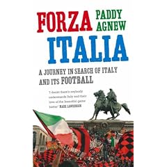 Forza Italia: A Journey in Search of Italy and Its Football