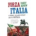 Forza Italia: A Journey in Search of Italy and Its Football