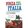 Forza Italia: A Journey in Search of Italy and Its Football