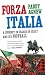 Forza Italia: A Journey in Search of Italy and Its Football