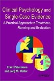 Clinical Psychology and Single-case Evidence
 A Practical Approach to Treatment Planning and Evaluation (Wiley Series in Clinical Psychology (Hardcover)),
Franz Petermann
