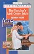 The Rancher's Mail Order Bride (Harlequin American Romance, No. 829)