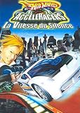Revue Warner Home Vidéo  / Hot Wheels Acceleracers : La Vitesse du silence
