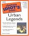 Books : The Complete Idiot's Guide to Urban Legends (Complete Idiot's Guide to)