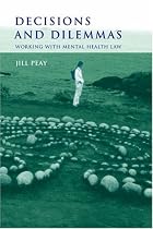 Decisions and Dilemmas: Working with Mental Health Law