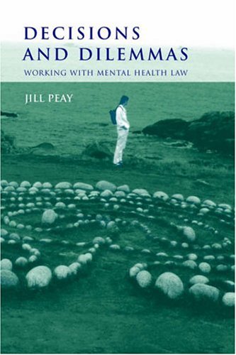 Decisions and Dilemmas: Working with Mental Health Law