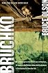 Bruchko: The Astonishing True Story of a 19-Year-Old American, His Capture by the Motilone Indians and His Adventures in Christianizing the Stone Age Tribe