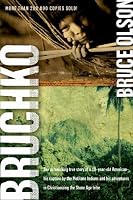 Bruchko: The Astonishing True Story of a 19-Year-Old American, His Capture by the Motilone Indians and His Adventures in Christianizing the Stone Age Tribe