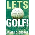 Let's Golf! by  James D. George