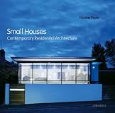 Small Houses: Contemporary Residential Architecture