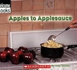 Product details for Apples To Applesauce (Welcome Books)