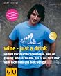 Wine - just a drink (Autoren-Kochb�cher)
