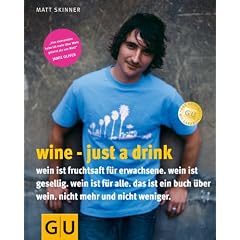 Wine - just a drink (Autoren-Kochb�cher)
