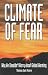 Climate of Fear: Why We Shouldn't Worry about Global Warming