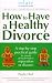 How to Have a Healthy Divorce (Relate Guide)