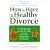 How to Have a Healthy Divorce (Relate Guide)