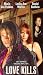 VHS : Love Kills (1998) [VHS]