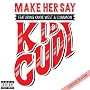 Make Her Say
