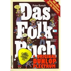 Das Folkbuch inkl. Plektrum. �ber 100 der besten Songs mit allen Informationen f�r die Gitarre mit den richtigen Griffen und Tabulaturen f�r jeden Song. (Peter Bursch Gitarrenbuch) (Taschenbuch) (Noten/Sheetmusic)