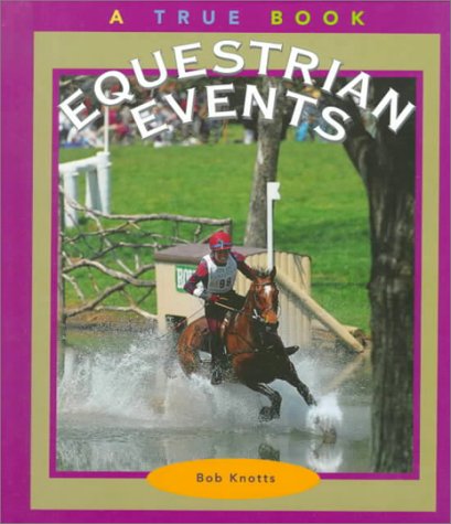 Equestrian Events (True Books: Sports)