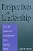 Perspectives on Leadership: From the Science of Management to Its Spiritual Heart