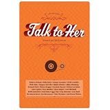 Talk to Her: Interviews