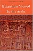 Byzantium Viewed by the Arabs (Harvard Middle Eastern Monographs)