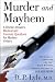 Murder and Mayhem: A Doctor Answers Medical and Forensic Questions for Mystery Writers