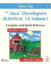 The Java™ Developers Almanac 1.4, Volume 1: Examples and Quick Reference