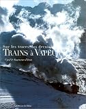 Sur les traces des derniers trains à vapeur