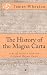 The History of the Magna Carta: A Brief History with the Original Magna Carta