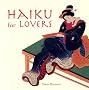 Haiku for Lovers Haiku for Lovers