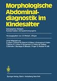 Produkt-Bild: Morphologische Abdominaldiagnostik im Kindesalter. Sonographie, R&ouml;ntgen, Nuklearmedizin, Computertomographie