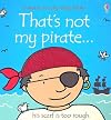 That's Not My Pirate (Touchy-Feely Books)