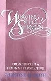 Weaving the Sermon: Preaching in a Feminist Perspective