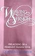 Weaving the Sermon: Preaching in a Feminist Perspective