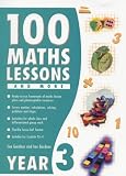 100 Maths Lessons for Year 3 (100 Maths Lessons & More)