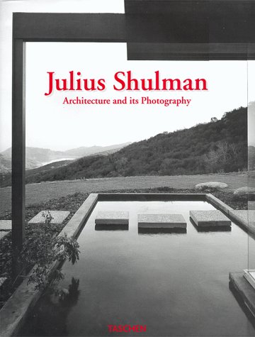 Julius Shulman: Architecture and its Photography