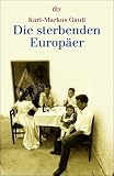 Die sterbenden Europ�er: Unterwegs zu den Sepharden von Sarajevo, Gottscheer Deutschen, Arb�reshe, Sorben und Aromunen: Unterwegs zu den Sepharden von ... Deutschen, Arbereshe, Sorben und Aromunen title=