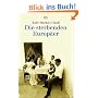 Die sterbenden Europ�er: Unterwegs zu den Sepharden von Sarajevo, Gottscheer Deutschen, Arb�reshe, Sorben und Aromunen: Unterwegs zu den Sepharden von ... Deutschen, Arbereshe, Sorben und Aromunen