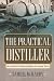 Books : The Practical Distiller: An Introduction To Making Whiskey, Gin, Brandy, Spirits [Paperback]