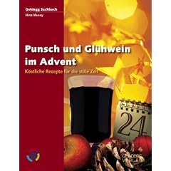 Punsch & Gl�hwein im Advent: K�stliche Rezepte f�r die stille Zeit