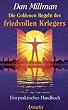 Die Goldenen Regeln des friedvollen Kriegers: Ein praktisches Handbuch