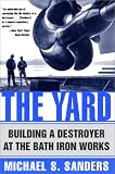 The Yard: Building a Destroyer at the Bath Iron Works