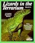 Lizards in the Terrarium: Buying, Feeding, Care, Sicknesses, With a Special Chapter on Setting Up Rain-Forest, Desert, and Water Terrariums (Complete Pet Owners Manual)