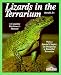 Lizards in the Terrarium: Buying, Feeding, Care, Sicknesses, With a Special Chapter on Setting Up Rain-Forest, Desert, and Water Terrariums (Complete Pet Owner's Manual)